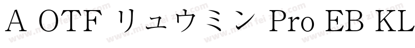 A OTF リュウミン Pro EB KL字体转换